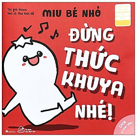 [Download Sách] Ehon Kĩ Năng Sống - Miu Bé Nhỏ - Đừng Thức Khuya Nhé!