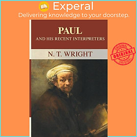 Sách - Paul and His Recent Interpreters by Tom Wright (UK edition, paperback)