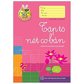 Sách Tập Tô Nét Cơ Bản (Dành Cho Bé Chuẩn Bị Vào Lớp Một)