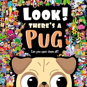 [Download Sách] Look! There's a Pug - Nhìn kìa! Có chú chó con