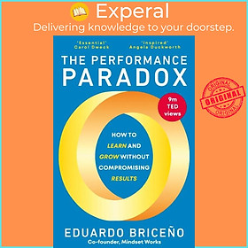 Sách - The Performance Paradox - How to Learn and Grow Without Compromising R by Eduardo Briceno (UK edition, paperback)