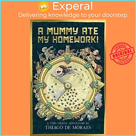 Sách - A Mummy Ate My Homework by Thiago de Moraes (UK edition, paperback)