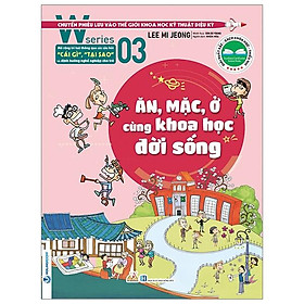W series 03: ăn, mặc, ở cùng khoa học đời sống