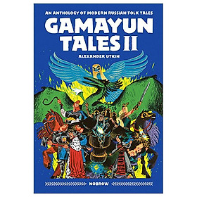The Gamayun Tales 2: An Anthology Of Modern Russian Folk Tales - Đang cập nhật