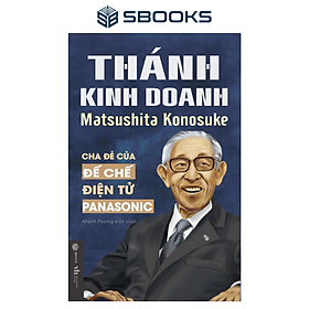 Sách - Thánh Kinh Doanh (Matsushita Konosuke) - SBOOKS