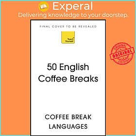 Sách - 50 English Coffee Breaks - Short activities to improve your Eng by Coffee Break Languages (UK edition, paperback)