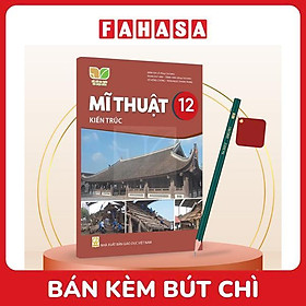 Sách Giáo Khoa Mĩ Thuật 12 - Kiến Trúc (Kết Nối) (Chuẩn) - Kèm Bút Chì