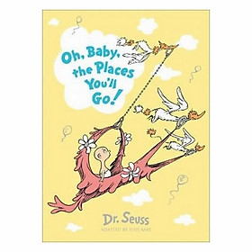 Oh Places You'Ll Go: Dr Seuss