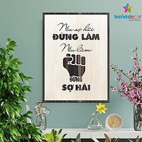 Tranh Gỗ Treo Tường Tranh Slogan Động Lực Truyền Cảm Hứng Nếu Sợ Hãi Đừng Làm Nếu Làm Đừng Sợ Hãi Trang Trí Phòng Khách