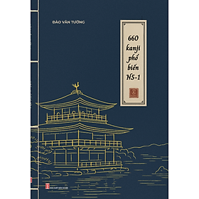 Sách - 660 kanji phổ biến biến N5-1 - Tác giả Đào Văn Tường - Trithuctrebooks - Khổ 17.5*25 cm