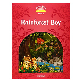 Nơi bán Classic Tales, Second Edition 2: Rainforest Boy - Giá Từ -1đ