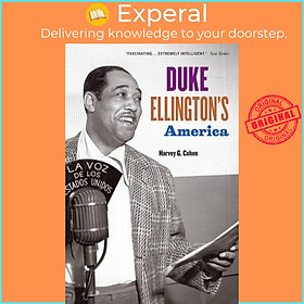 Sách - Duke Ellington's America by Harvey G. Cohen (UK edition, paperback)