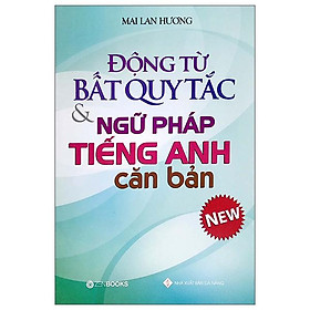 Động từ bất quy tắc và ngữ pháp tiếng anh căn bản