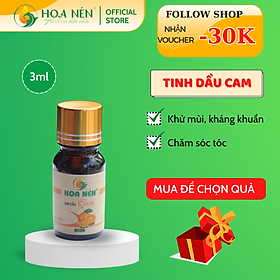 Tinh dầu Cam nguyên chất Hoa Nén 3ml - 30ml - Khử mùi, làm thơm dịu ngọt, dưỡng da