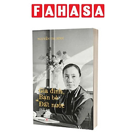 Sách - Hồi Ký Nguyễn Thị Bình - Gia Đình, Bạn Bè Và Đất Nước - Bìa Cứng