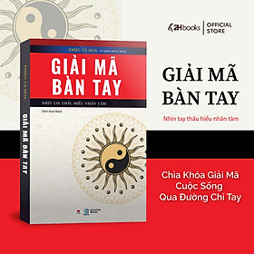 Sách Giải mã bàn tay, Nhìn tay thấu hiểu nhân tâm, thuật nhìn chỉ tay, biết người hiểu người