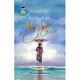 Sách – Mọi chuyện đều tùy duyên