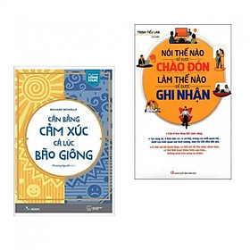 Hình ảnh Combo Sách Kỹ Năng Sống Hay: Cân Bằng Cảm Xúc, Cả Lúc Bão Giông + Nói Thế Nào Để Được Chào Đón, Làm Thế Nào Để Được Ghi Nhận - (Tặng Kèm Postcard Greenlife)