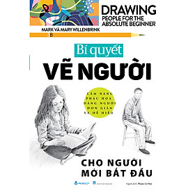 Bí Quyết Vẽ Người Cho Người Mới Bắt Đầu - Drawing People For The Absolute Beginner - Vanlangbooks