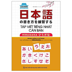 Hikari - Tủ Sách Học Tốt Tiếng Nhật - Tập Viết Tiếng Nhật Căn Bản Hiragana (Tái Bản 2023)