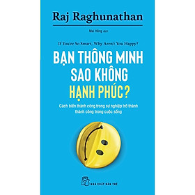 Bạn Thông Minh Sao Không Hạnh Phúc? - Bản Quyền