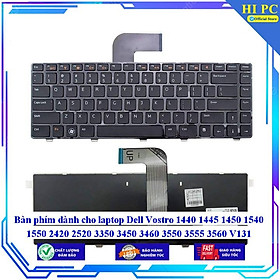 Bàn phím dành cho laptop Dell Vostro 1440 1445 1450 1540 1550 2420 2520 3350 3450 3460 3550 3555 3560 V131 - Hàng Nhập Khẩu mới 100%