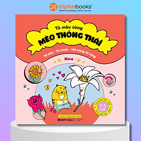 Sách Tô Chữ - Tô Tranh - Mở Mang Từ Vựng Cho Bé 3-5 Tuổi: Tô Màu Cùng Mèo Thông Thái - Hoa 