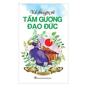 [Download Sách] Kể Chuyện Về Tấm Gương Đạo Đức