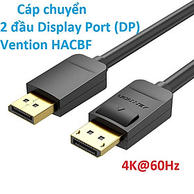 Mua   DP to DP   Cáp truyền tín hiệu 2 đầu Display Port - DP hỗ trợ 4K Vention HACBF - hàng chính hãng