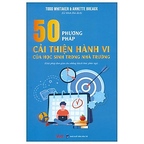 50 Phương Pháp Cải Thiện Hành Vi Của Học Sinh Trong Nhà Trường