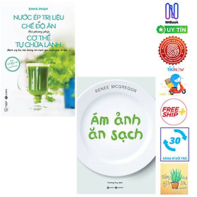 Combo Ám Ảnh Ăn Sạch Và Nước Ép Trị Liệu Và Chế Độ Ăn Theo Phương Pháp Cơ Thể Tự Chữa Lành ( Tặng Sổ Tay)