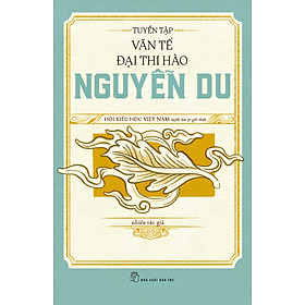 [Download Sách] Tuyển Tập Văn Tế Đại Thi Hào Nguyễn Du