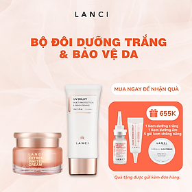 Bộ đôi Kem Dưỡng Trắng Da và Sữa chống nắng 50ml LANCI giúp dưỡng trắng và bảo vệ da