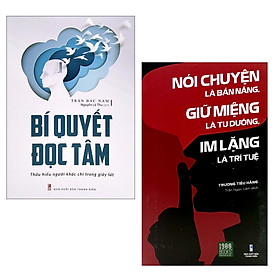 Combo 2 Cuốn: Bí Quyết Đọc Tâm+ Nói Chuyện Là Bản Năng, Giữ Miệng là Tu Dưỡng, Im Lặng là Trí Tuệ( Bộ Sách Cực Hay Về Kỹ Năng Giao Tiếp Ứng Xử)