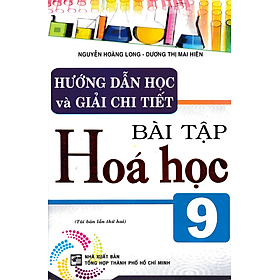 Hình ảnh Hướng Dẫn Học Và Giải Chi Tiết Bài Tập Hóa Học 9 (Tái Bản)