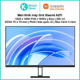 Mua Màn hình máy tính Xiaomi A27i | 27 inch FHD (1920 x 1080) | IPS | 100Hz | 6ms | Input DP / HDMI | Bảo hành 3 năm | Hàng Chính Hãng