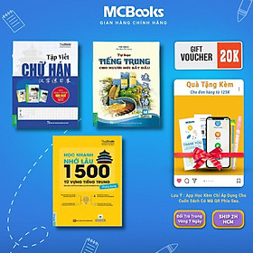 Tập Viết Chữ Hán + Tự Học Tiếng Trung Cho Người Mới Bắt Đầu + Học Nhanh Nhớ Lâu 1500 Từ Vựng Tiếng Trung - MCBooks - Lâu Vũ Tình