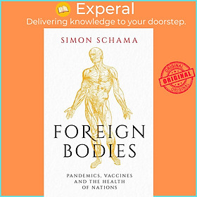 Hình ảnh Sách - Foreign Bodies - Pandemics, Vaccines and the Health of Nations by Simon Schama (UK edition, hardcover)