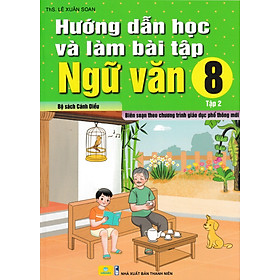 ND - Hướng Dẫn Học Và Làm Bài Tập Ngữ Văn 8 - Tập 2 (Bộ Sách Cánh Diều)