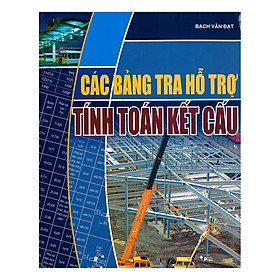 [Download Sách] Các Bảng Tra Hỗ Trợ Tính Toán Kết Cấu