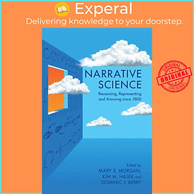 Sách - Narrative Science - Reasoning, Representing and Knowing since 1800 by Kim M. Hajek (UK edition, paperback)