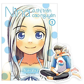 Nina Ở Thị Trấn Cao Nguyên - Tập 1 - Tặng Kèm Bookmark