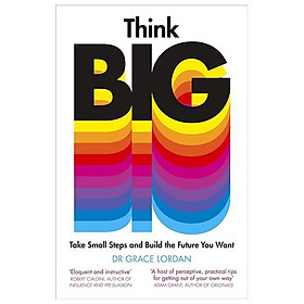 Sách ngoại văn: Think Big: Take Small Steps And Build The Future You Want