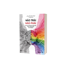 Sách - Não Trái Não Phải Và Cách Chúng Ảnh Hưởng Đến Hành Vi Hàng Ngày Của Chúng Ta - MCBooks