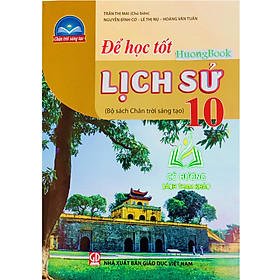 Sách - Để học tốt lịch sử 10 ( chân trời sáng tạo ) - ĐN