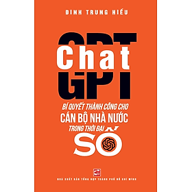 Sách Chat GPT - Bí Quyết Thành Công Cho Cán Bộ Nhà Nước Trong Thời Đại Số