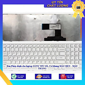 Mua Bàn Phím dùng cho laptop SONY VPC-EL Có Khung MÀU ĐEN - MÀU TRẮNG - MÀU TRẮNG MIKEY1384 - Hàng Nhập Khẩu New Seal