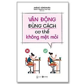 Vận động đúng cách cơ thể không mệt mỏi - Bản Quyền