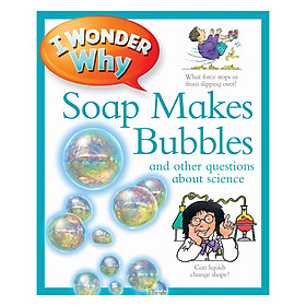 [Download Sách] I Wonder Why Soap Makes Bubbles