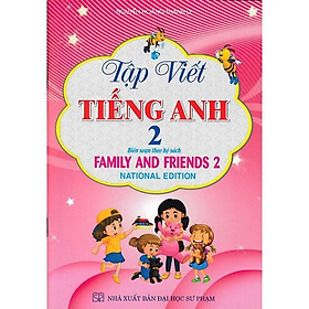 Sách - Tập Viết Tiếng Anh Lớp 2 - Biên Soạn Theo Bộ Sách Family And Friends 2 National Edition - Hồng Ân